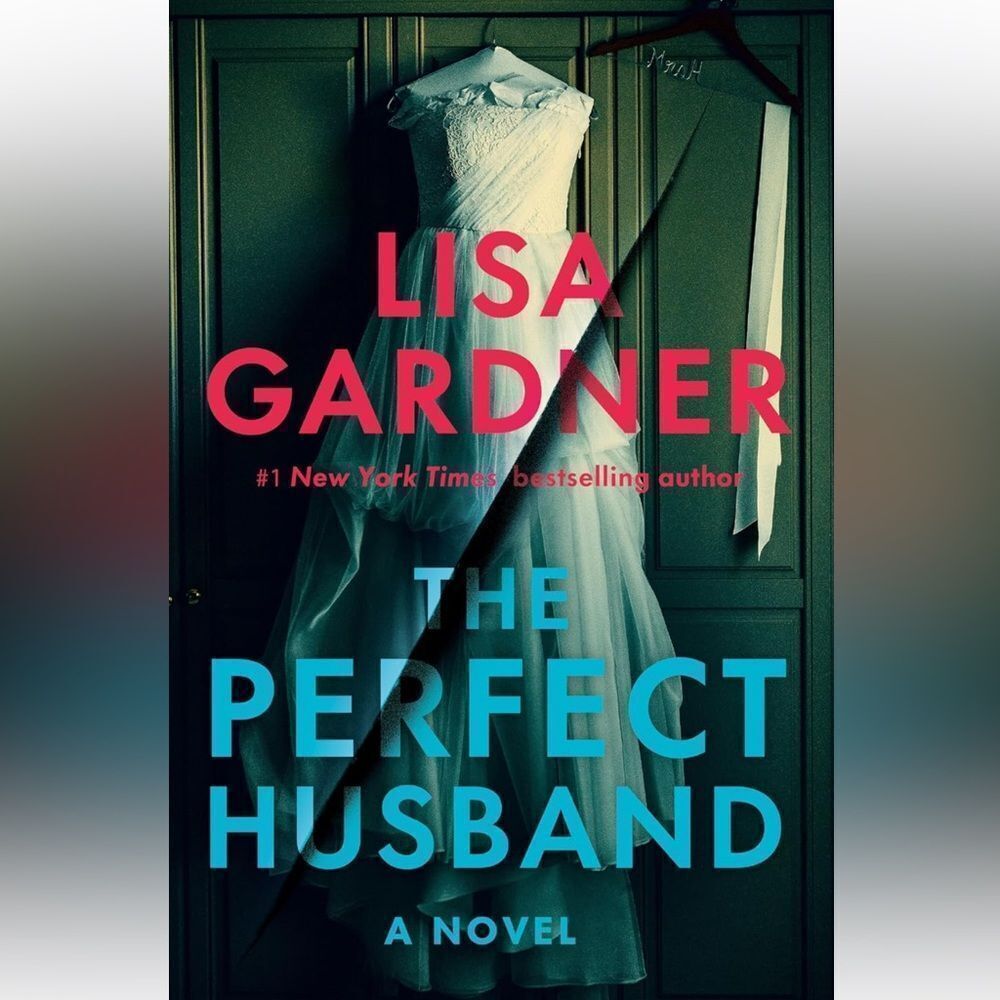 “The Perfect Husband” a novel by Lisa Gardner